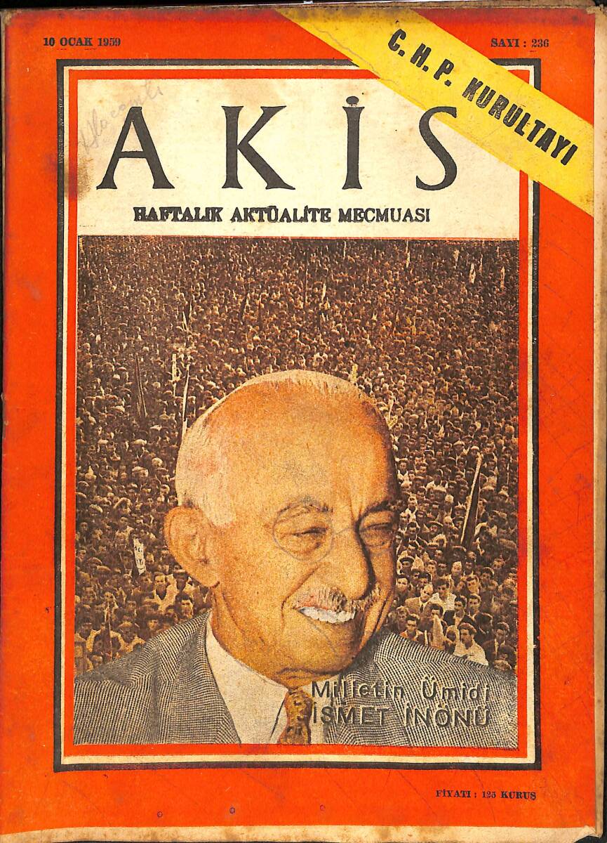 Akis Haftalık Aktüalite Mecmuası 10 Ocak 1959 Sayı 236 - CHP Kurultayı - Milletin Ümidi İsmet İnönü NDR91930 - 1