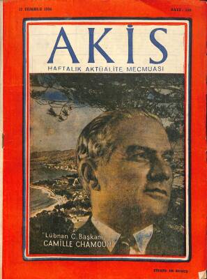 AKİS Haftalık Aktüalite Mecmuası - 12 TEMMUZ 1958 - SAYI 218 - LÜBNAN CUMHURBAŞKANI CAMİLLE CHAMOUN KAYNAYAN KAZAN NDR76071 - 1