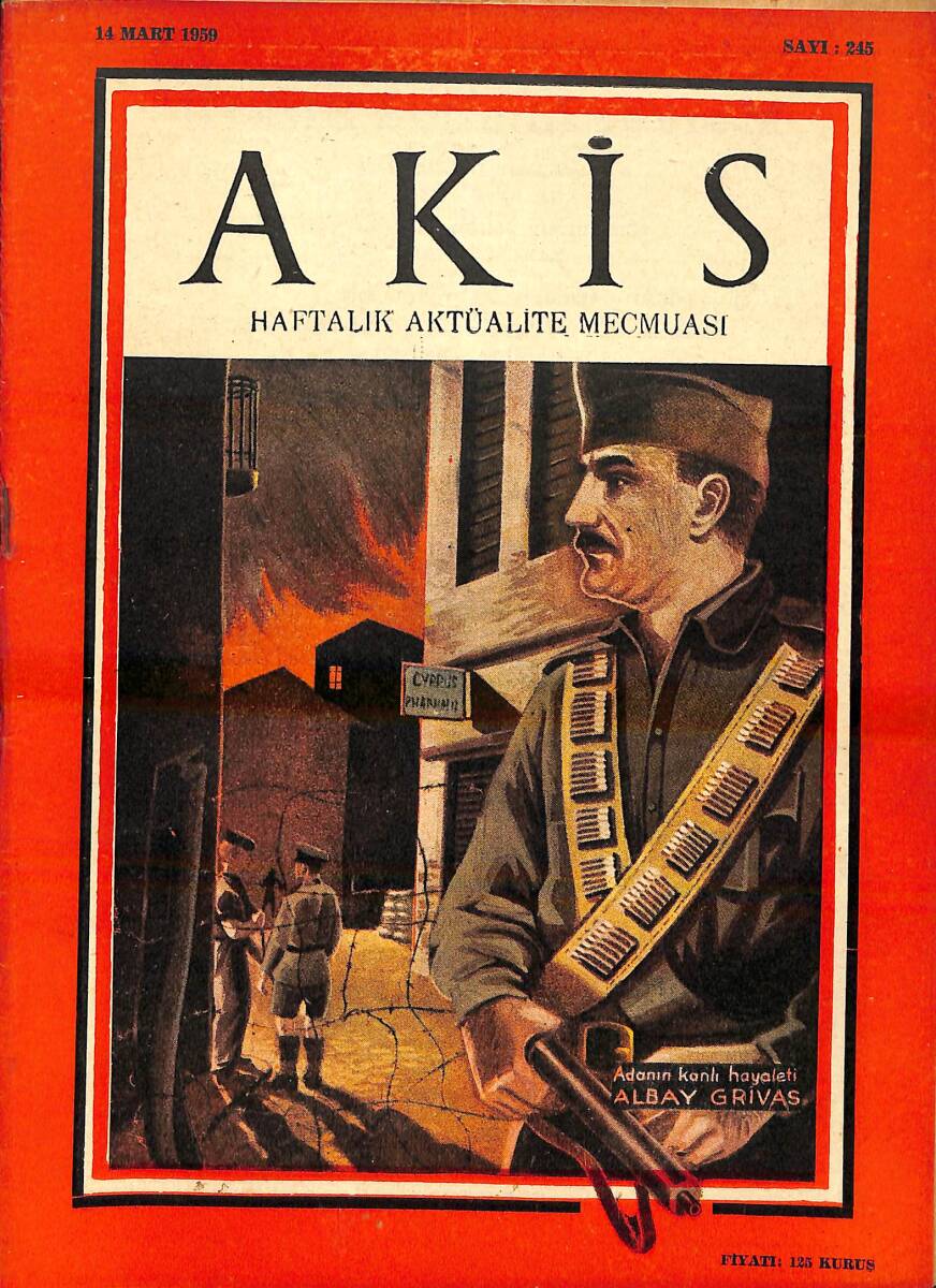 Akis Haftalık Aktüalite Mecmuası 14 Mart 1959 Sayı: 245 - Kapak: Albay Grivas 