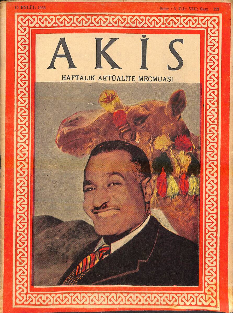 AKİS Haftalık Aktüalite Mecmuası 15 Eylül 1956 Sayı: 123 - Kapak: C. Abdülnasır 