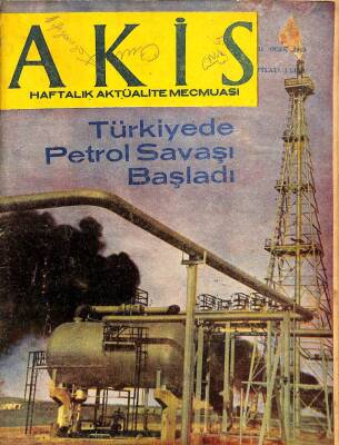 Akis Haftalık Aktüalite Mecmuası 19 Ocak 1963 Sayı447-Türkiyede Petrol Savaşı Başladı, Peru Arjantin DRG77 - 1