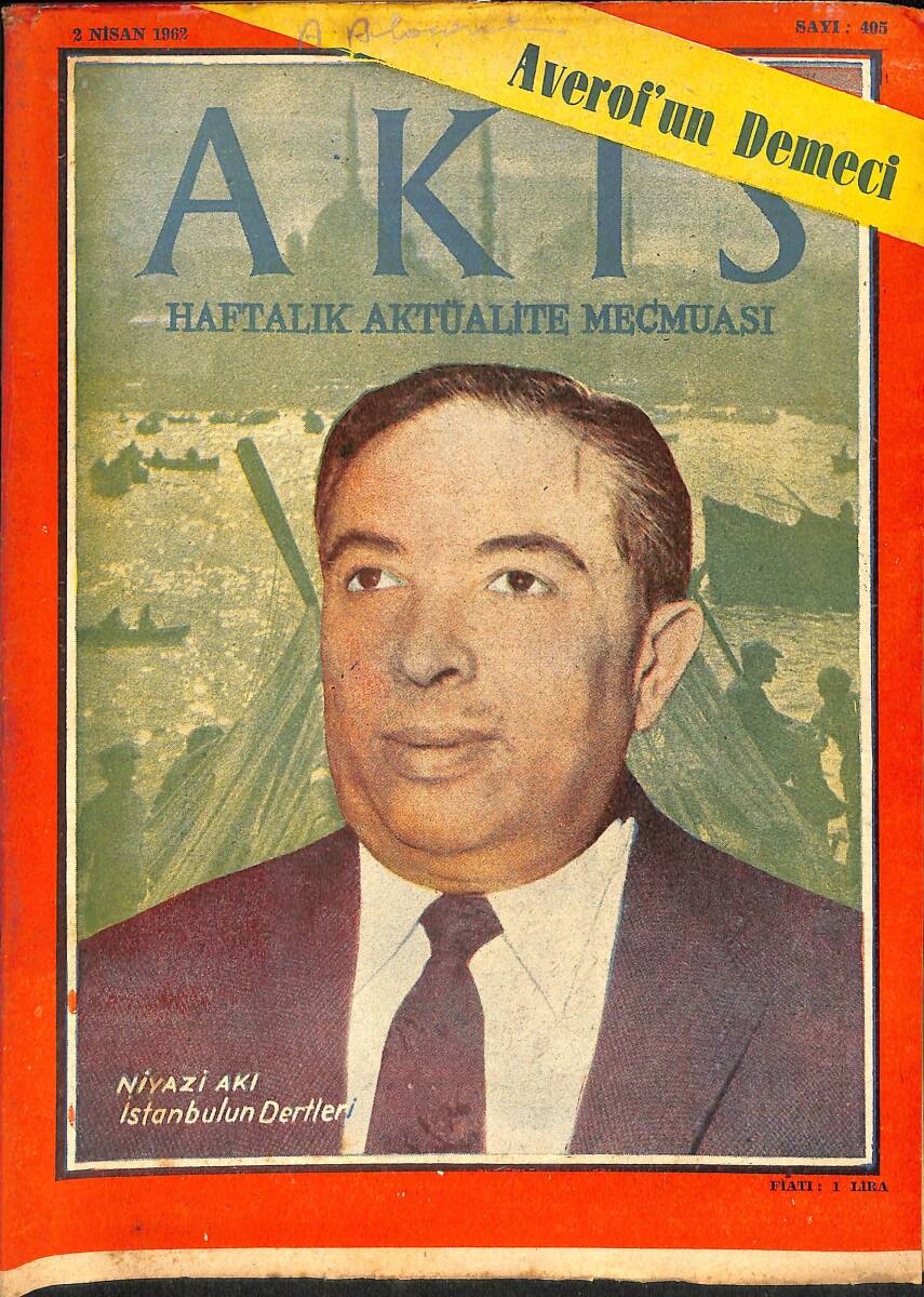 Akis Haftalık Aktüalite Mecmuası 2 Nisan 1962 Sayı 405 - Niyazi Akı İstanbul'un Dertleri - Averof'un Demeci NDR91994 - 1