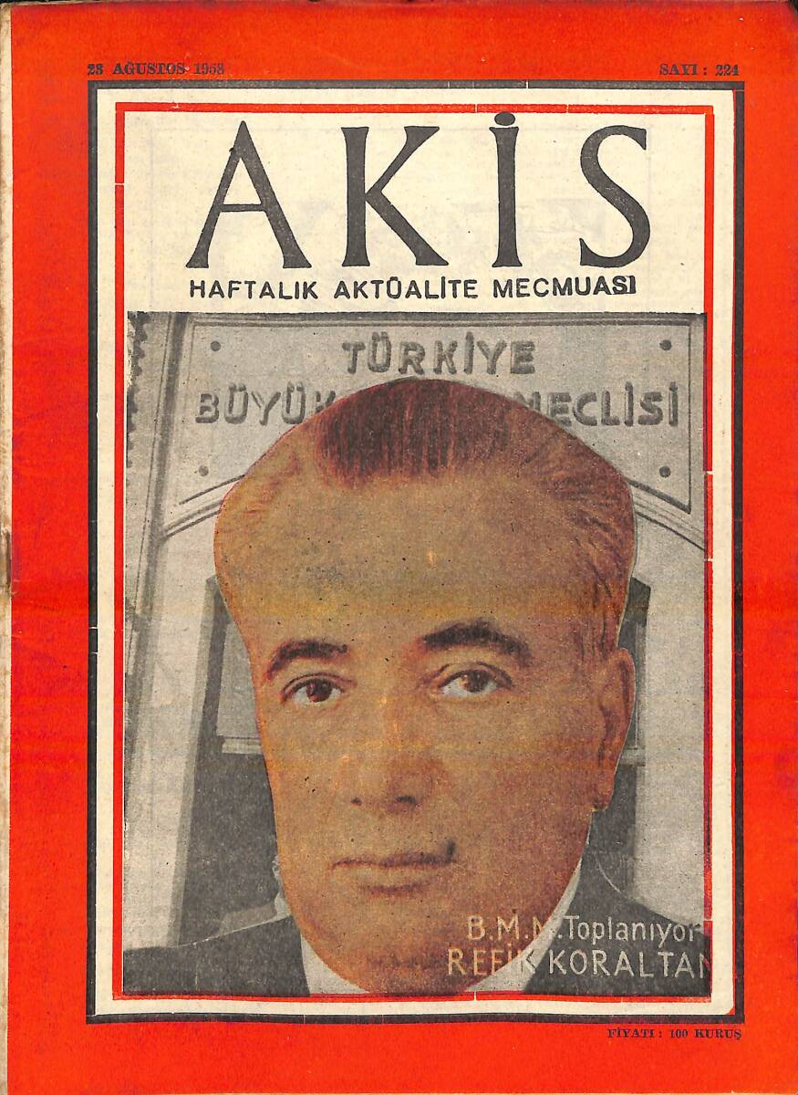 Akis Haftalık Aktüalite Mecmuası 23 Ağustos 1958 Sayı 224 - Adana'daki Amerikalılar Meselesi - BMM Toplanıyor Refik Koraltan NDR94256 - 1