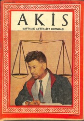 Akis Haftalık Aktüalite Mecmuası 3 Ağustos 1957 Sayı169 - Castillo Armas Taraftarları Arasında DRG354 - Gökçekoleksiyon