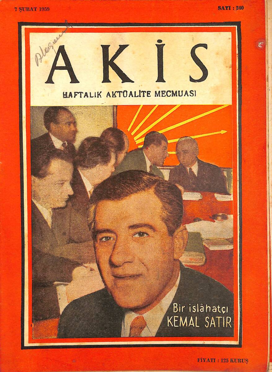 Akis Haftalık Aktüalite Mecmuası 7 Şubat 1959 Sayı 240 - Bir İslahatçı Kemal Satır NDR91942 - 1
