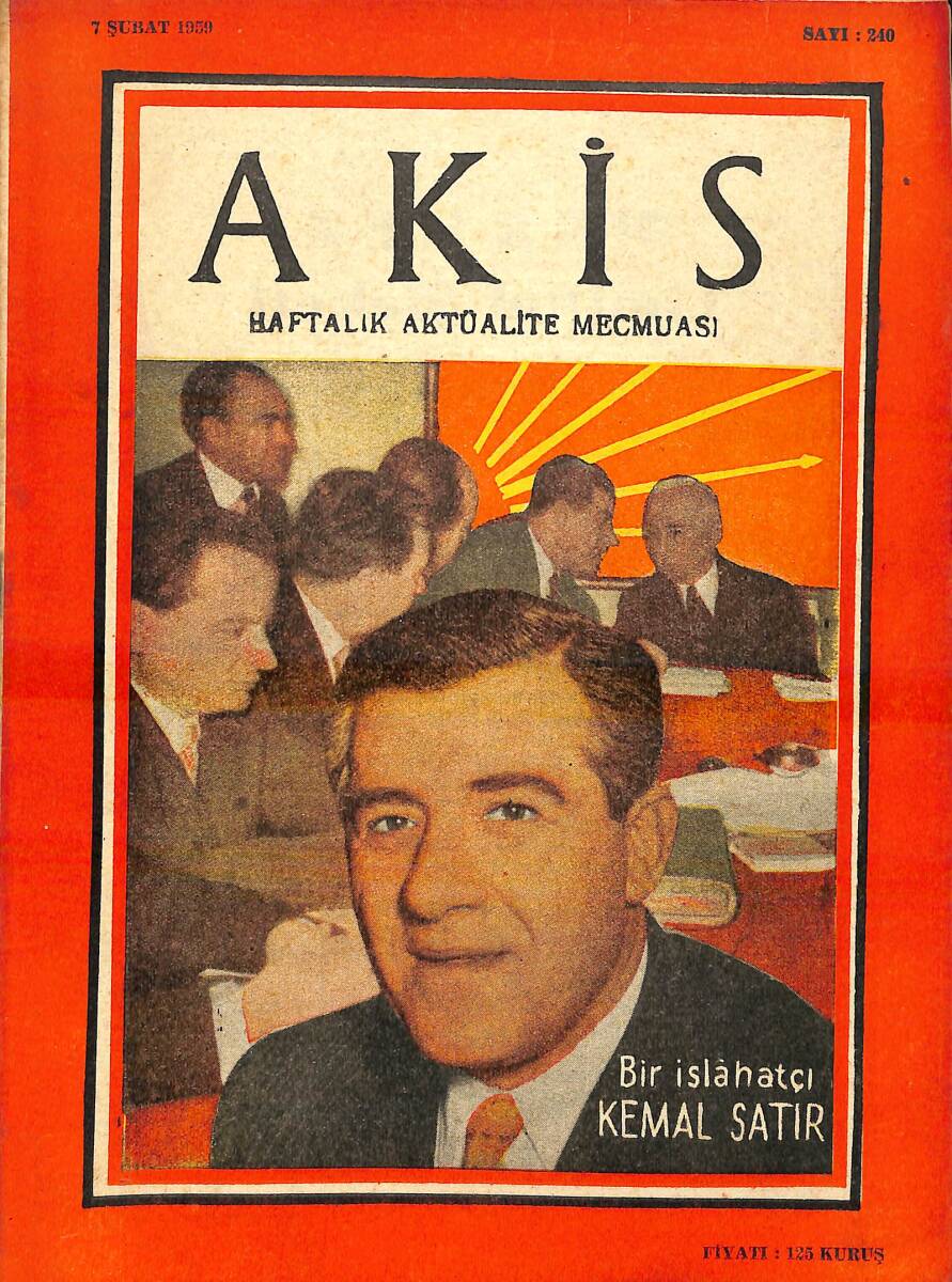 Akis Haftalık Aktüalite Mecmuası 7 Şubat 1959 Sayı 240 - Bir İslahatçı Kemal Satır NDR94222 - 1