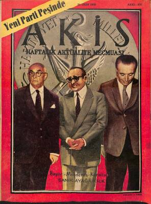 AKİS Haftalık Aktüalite Mecmuası Sayı 324 24 Ekim 1960 - Kapak Bayar, Menderes, Koraltan NDR81605 - 1