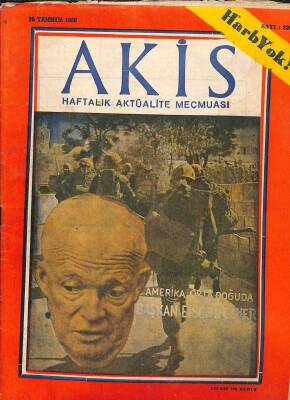 AKİS HAFTALIK SİYASİ AKTÜEL DERGİSİ 26 temmuz 1958 - Amerika Ortadoğuda Başkan Eisenhower DRG51 - 1