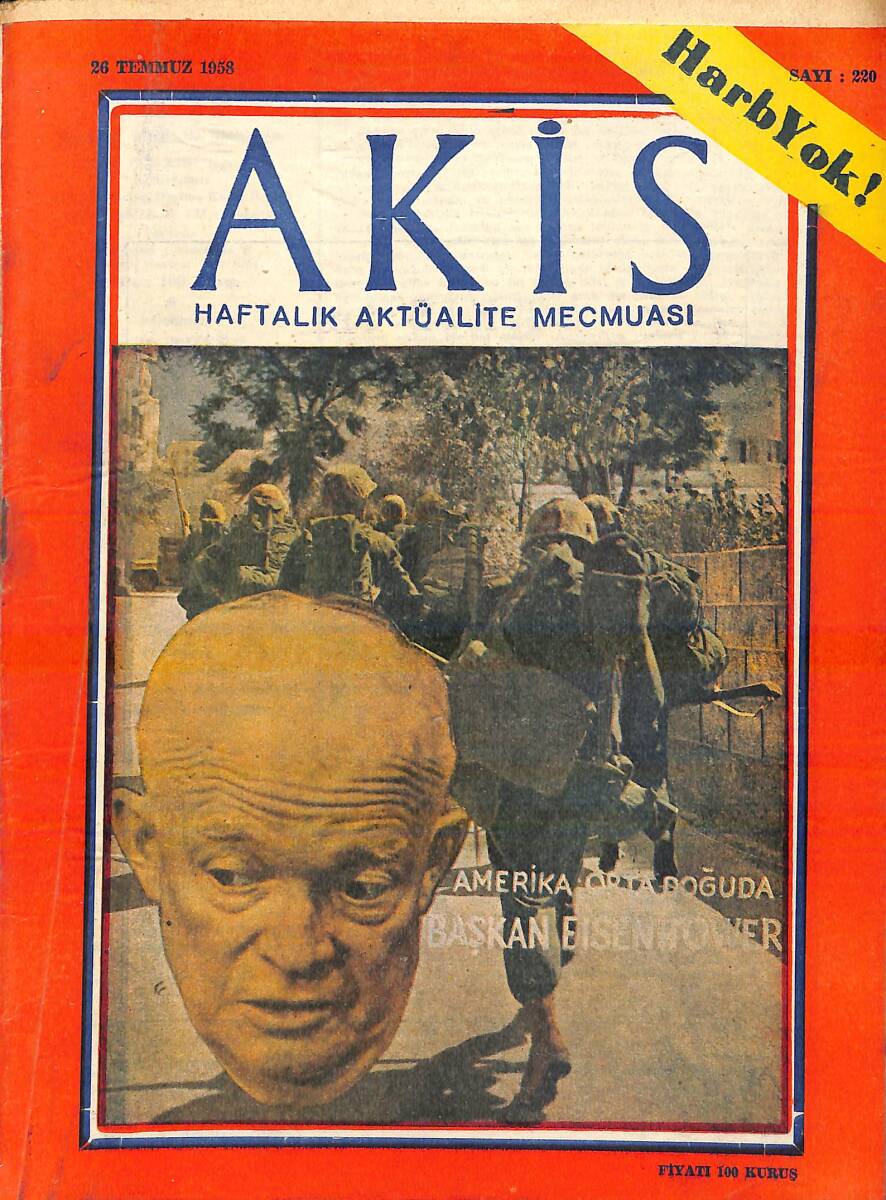 AKİS HAFTALIK SİYASİ AKTÜEL DERGİSİ 26 temmuz 1958 - Amerika Ortadoğuda Başkan Eisenhower NDR94262 - 1