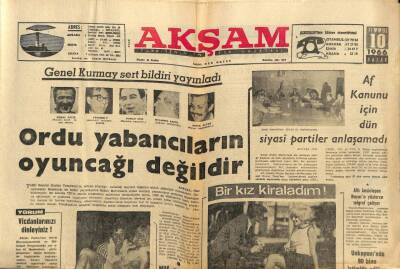 Akşam Gazetesi 10 Temmuz 1966 - Ordu Yabancıların Oyuncağı Değildir GZ82376 - 1