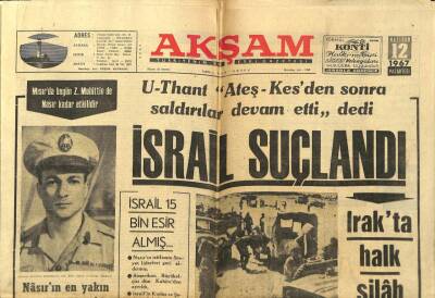 Akşam Gazetesi 12 Haziran 1967 - İsrail Suçlandı, Irakta Halk Silah İstiyor GZ97653 - 1