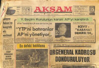 Akşam Gazetesi 15 Temmuz 1968 - Orgeneral Kadrosu Donduruluyor, Ecevit Kabahat Demirelde GZ107603 - 1