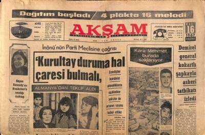 Akşam Gazetesi 16 Mart 1967 - Bayan Kennedynin Krushcheve Yazdığı Mektup - Demirel General Kokartlı Şapkayla Askeri Tatbikatı İzledi GZ92350 - 1