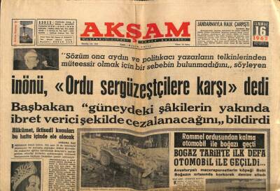 Akşam Gazetesi 16 Temmuz 1962 - İsmet İnönüOrdu Sergüzeştçilere Karşıdır Dedi GZ71974 - 1