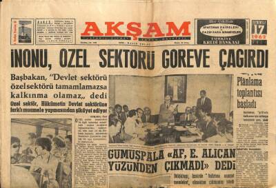 Akşam Gazetesi 17 Temmuz 1962 - İsmet İnönü Özel Sektörü Greve Çağırdı GZ71975 - 1
