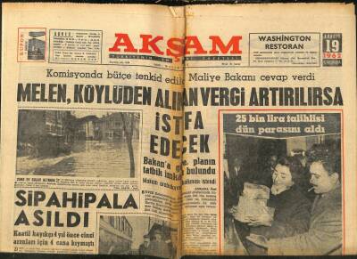 Akşam Gazetesi 19 Aralık 1962 - Melen, Köylüden Alınan Vergi Artırılırsa İstifa Edecek GZ97838 - 1