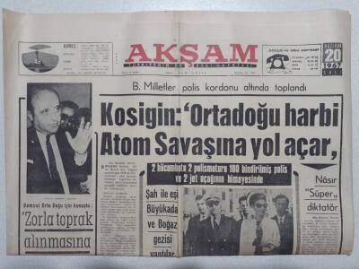 Akşam Gazetesi 20 Haziran 1967 - Ortadoğu Harbi Atom Savaşına Yol Açar GZ53109 - 1