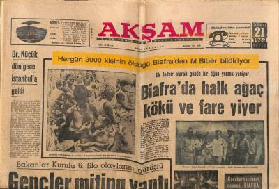 Akşam Gazetesi 21 Temmuz 1968 - Biafrada Halk Ağaç Kökü Ve Fare Yiyor GZ79510 - 1
