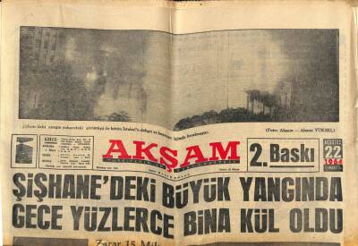 Akşam Gazetesi 22 Ağustos 1964 - Şişhanedeki Yangında Gece Yüzlerce Bina Kül Oldu GZ77186 - 1
