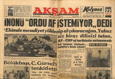 Akşam Gazetesi 22 Mayıs 1962 - İnönü Ordu Af İstemiyor dedi - Bölükbaşı , C. Gürseli Tenkid Etti GZ92364 - 1