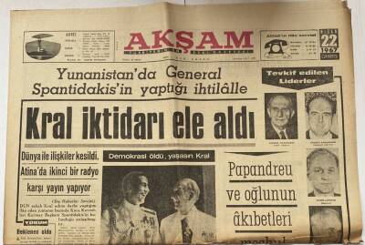 Akşam Gazetesi 22 Nisan 1967 - Kral İktidarı Ele Alındı GZ60642 - 2