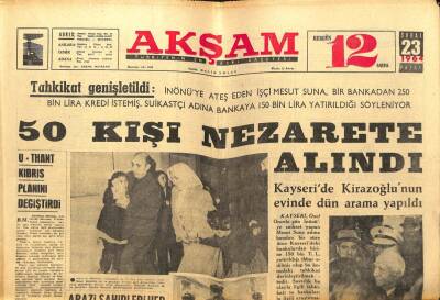 Akşam Gazetesi - 23 Şubat 1964 - İnönüye Suikastten 50 Kişi Nezarete Alındı GZ99751 - 1