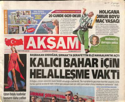 Akşam Gazetesi 27 Temmuz 2013 - Atatürke En Büyük Zararı Adını En Çok Kullananlar Verdi - Darbeci Sisi , Mısırı İç Savaşa Sürüklüyor GZ106815 - 1
