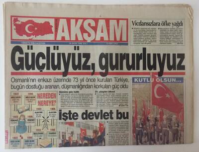 Akşam Gazetesi 29 Ekim 1996 - Osmanlının Enkazı Üzerinde 73 Yıl Önce Kurulan Türkiye, Bugün Dostluğu Aranan Düşmanlığından Korkulan Güç Oldu GZ11082 - 1