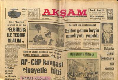 Akşam Gazetesi 29 Temmuz 1968 - AP-CHP Kavgası Cinayetle Bitti GZ97784 - 1