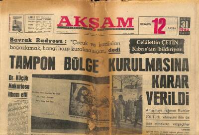 Akşam Gazetesi 31 Aralık 1963 - Kıbrısta Tampon Bölge Kurulmasına Karar Verildi - Dr. Küçük Makariosu İtham Etti GZ92378 - 1