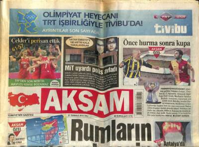 Akşam Gazetesi 31 Temmuz 2012 - Rumların Gazına Gelmeyin, Siyasete Çankaya Bombası GZ107602 - 1