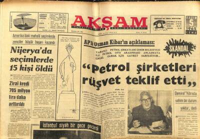 Akşam Gazetesi 5 Kasım 1965 - Osman Kibarın AçıklamasıPetrol Şirketleri Rüşvet Teklif Etti GZ97809 - 1