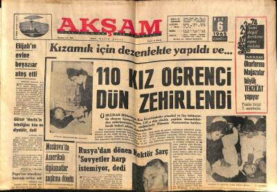 Akşam Gazetesi 6 Mart 1965 - Kızamık İçin Dezenfekte Yapıldı Ve... 110 Kız Öğrenci Dün Zehirlendi GZ87784 - 1