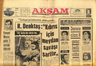 Akşam Gazetesi - 8 Mayıs 1967 - Rauf DenktaşTürkiyeye İnancımız Yıkılmamalı GZ99813 - 1