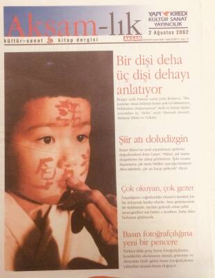 Akşam Gazetesi Akşam - lık Eki 2 Ağustos 2002 - Bir Dişi Deha Üç Dişi Dehayı Anlatıyor GZ38841 - 1