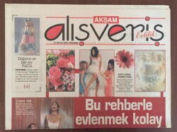 Akşam Gazetesi Alışveriş Evlilik Eki 25 Mayıs 2006 - İdeal Evlilik Nedir ? GZ10329 - 2