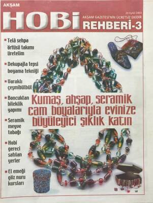 Akşam Gazetesi Hobi Rehberi-3 -Kumaş ,Ahşap ,Seramik ,Cam Boyalarıyla Evinize Büyüleyici Şıklık Katın GZ30693 - 1
