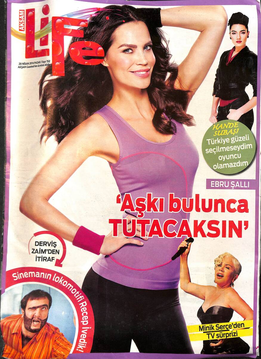Akşam Gazetesi Life Eki 20 Nisan 2014 Sayı 152 - Ebru Şallı: Aşkı Bulunca Tutacaksın - Sezen'den Ekrana Şartlı Evet NDR91910 - 1