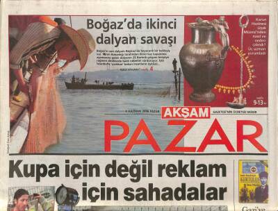 Akşam Gazetesi Pazar Eki 4 Haziran 2006 - Boğazda İkinci Dalyan Savaşı GZ84457 - 1