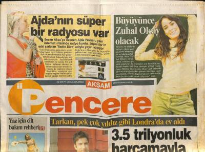 Akşam Gazetesi Pencere Eki 25 Mayıs 2005 - Tarkan , Pek Çok Yıldız Gibi Londradan Ev Aldı GZ105856 - 1