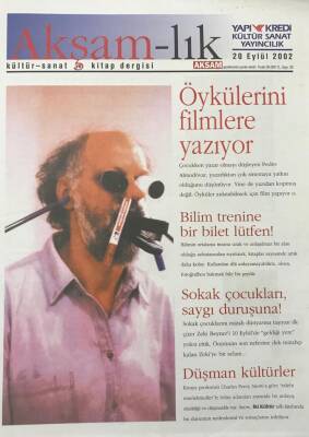 Akşam-lık Kültür -Sanat Ve Kitap Dergisi 20 Eylül 2002 Sayı20Pedro Almodovar Öykülerini Filmlere Yazıyor GZ30555 - 1