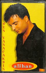 Alihan - Sen Yanacaksın Kaset (İkinci El) KST29122 - 1