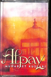  Alpay – Muhabbet Kuşları Orijinal Kaset (ikinci El) * Karma Müzik - Kırmızı Bandrol - 1997 * KST31149 - Gökçekoleksiyon