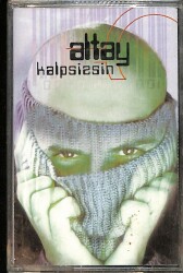 Altay – Kalpsizsin Kaset (Sıfır Kaset) KST28802 - Gökçekoleksiyon