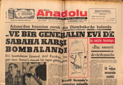 Anadolu Gazetesi 12 Nisan 1971 - General Atıf Erçıkanın Evi Bombalandı GZ66638 - 2