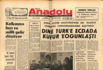 Anadolu Gazetesi 12 Nisan 1974 - Dine Türke Ecdada Küfür Yoğunlaştı GZ66707 - 2