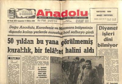 Anadolu Gazetesi 13 Ocak 1973 - 50 Yıldan Bu Yana Görülmemiş Kuraklık Bir Felaket Haline Geldi GZ66761 - 1