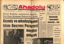 Anadolu Gazetesi 14 Nisan 1972 - Gezmiş Ve Arkadaşlarının İdam Dosyası Meclise Gelecek GZ66726 - 1