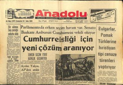 Anadolu Gazetesi 24 Mart 1973 - Türkeş Cumhurbaşkanı Halkın Oyuyla Seçilmeli GZ97581 - 1