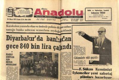 Anadolu Gazetesi 25 Mayıs 1973 - Diyarbakırdan Bankadan 840 Bin Lira Çalındı GZ66779 - 2